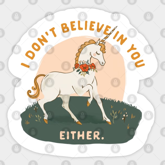 I Don't Believe In You Either. Funny Magic Unicorn Sticker by The Whiskey Ginger